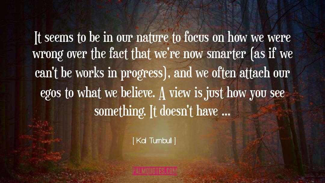 Believe quotes by Kal Turnbull