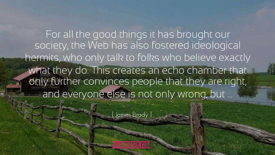 Believe Survivors quotes by James Brady