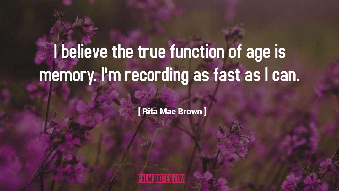 Believe Tunnel quotes by Rita Mae Brown