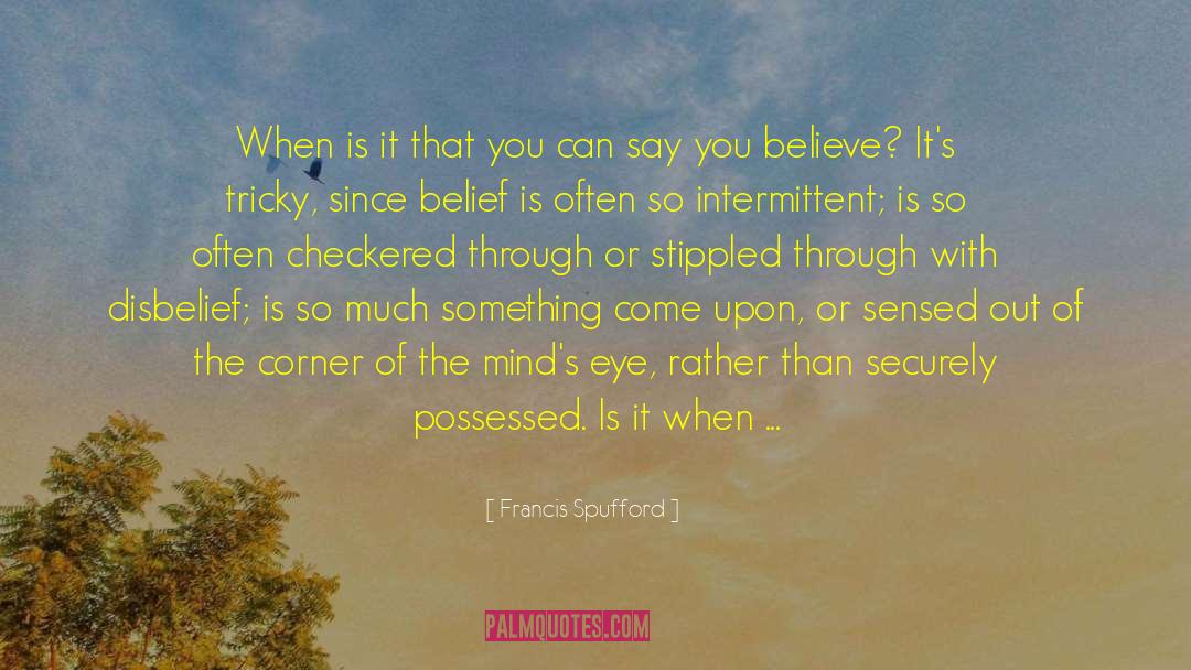 Believe Victims quotes by Francis Spufford