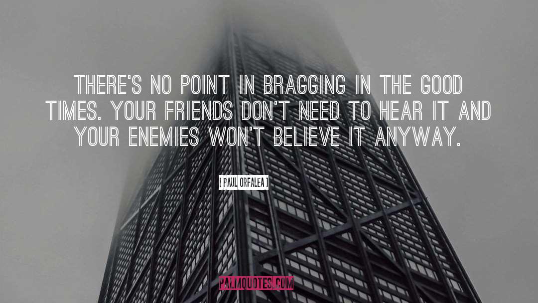 Believe Victims quotes by Paul Orfalea