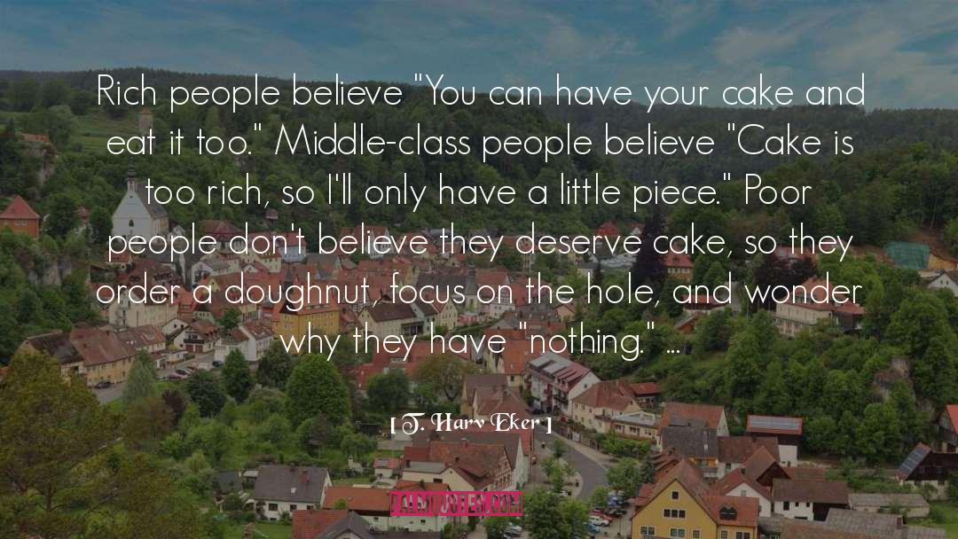 Believe You Can quotes by T. Harv Eker