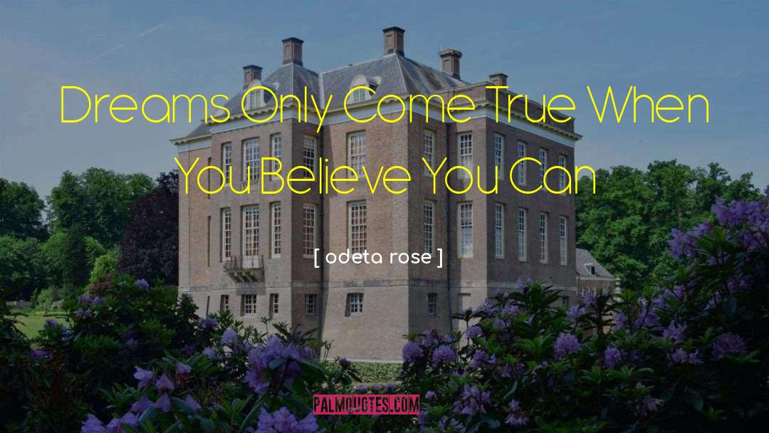 Believe You Can quotes by Odeta Rose