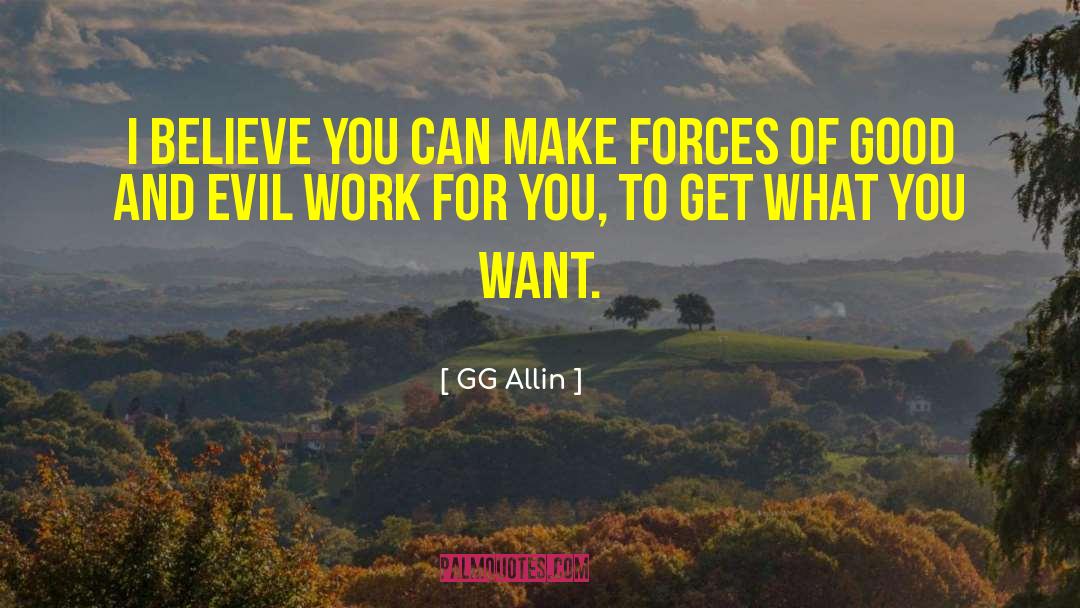 Believe You Can quotes by GG Allin