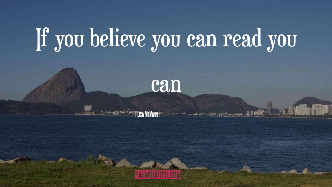 Believe You Can quotes by Lisa McMann