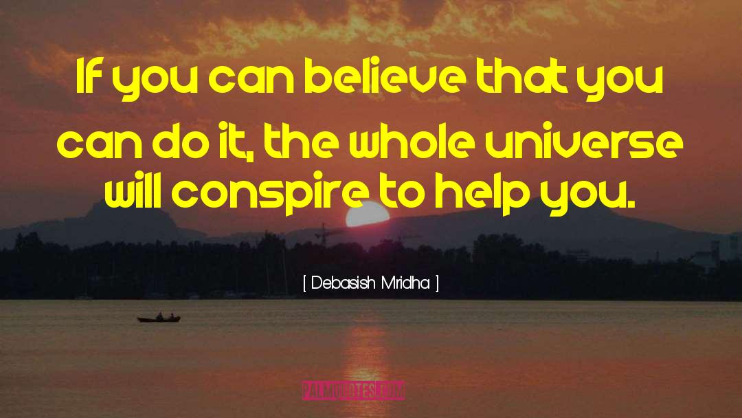 Believe You Can quotes by Debasish Mridha