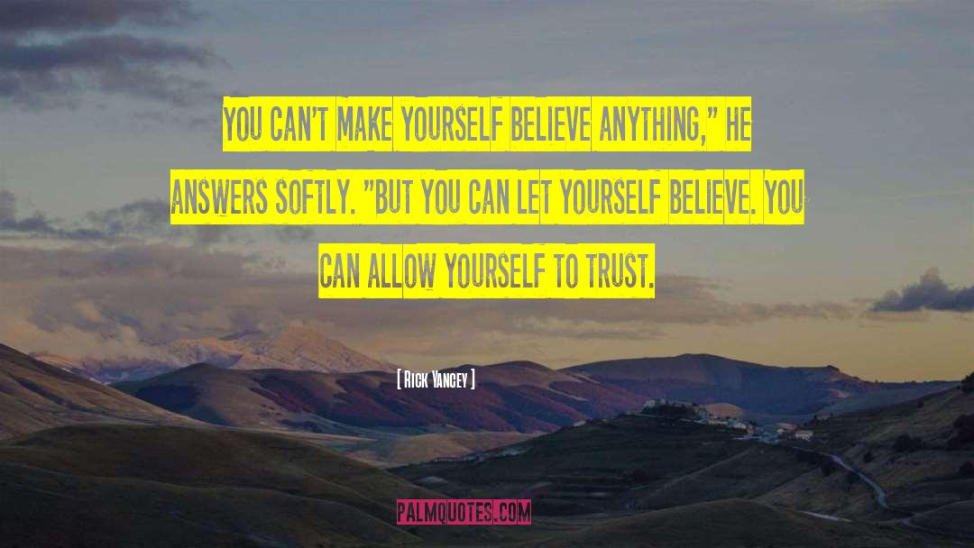 Believe You Can quotes by Rick Yancey