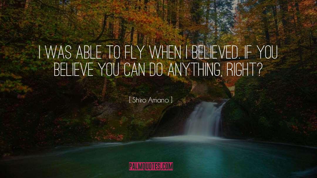 Believe You Can quotes by Shiro Amano