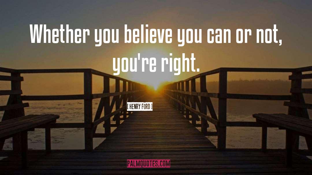 Believe You Can quotes by Henry Ford