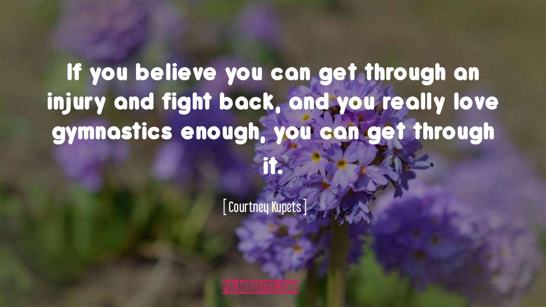 Believe You Can quotes by Courtney Kupets