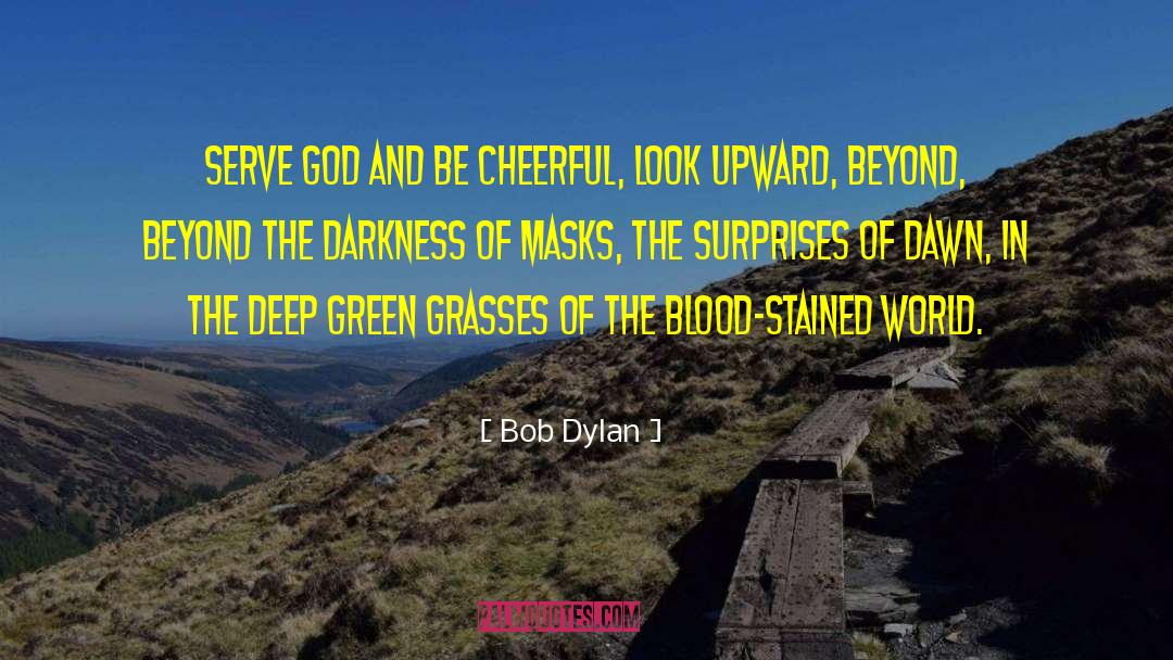 Believer In God quotes by Bob Dylan