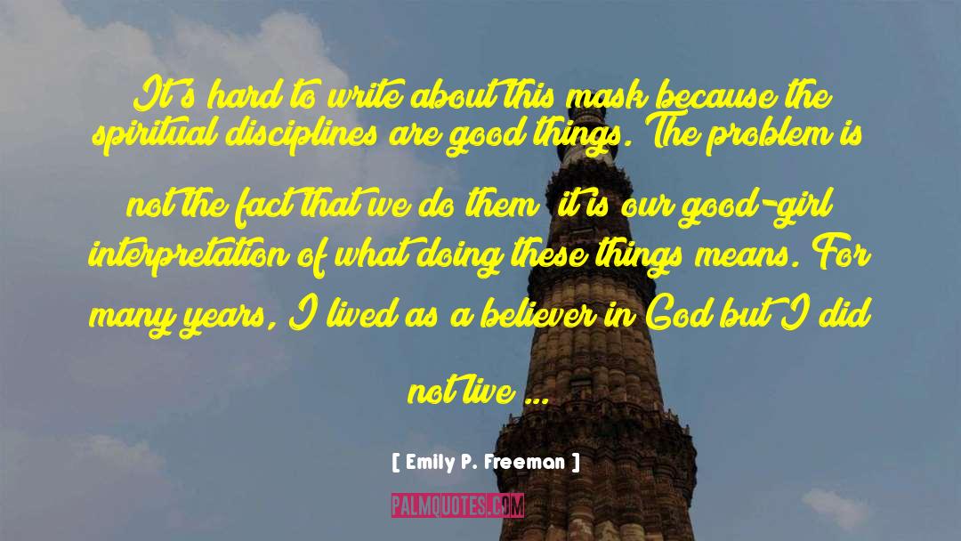 Believer In God quotes by Emily P. Freeman