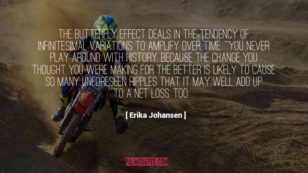 Believer Of Butterfly Effect quotes by Erika Johansen
