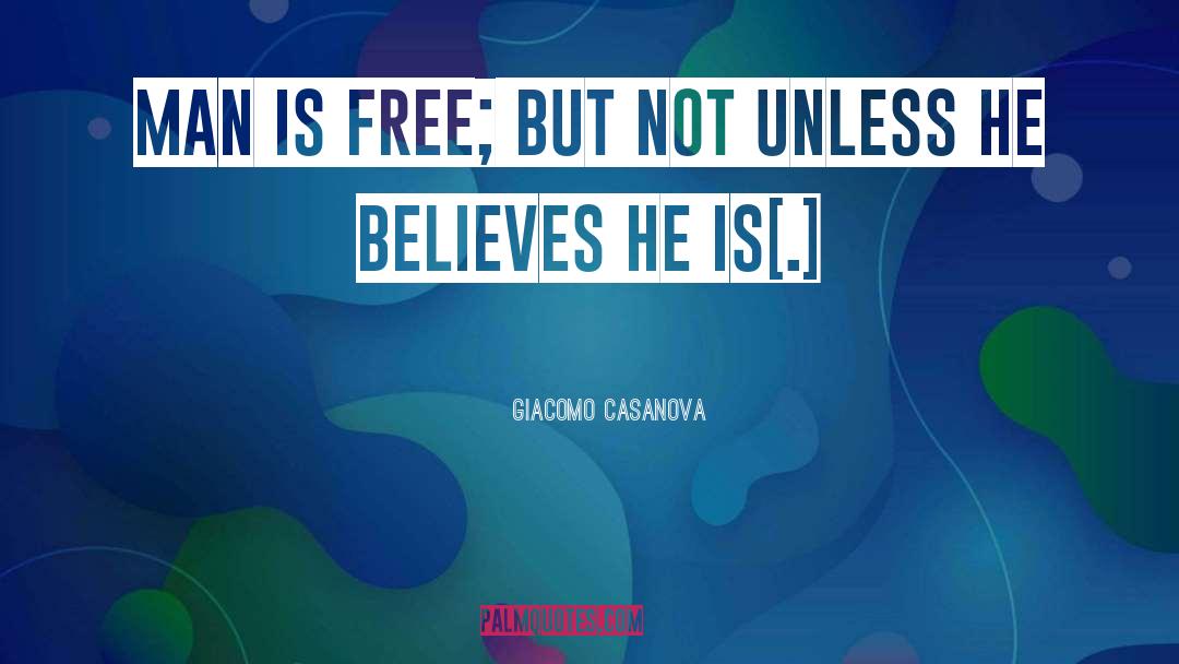 Believes quotes by Giacomo Casanova
