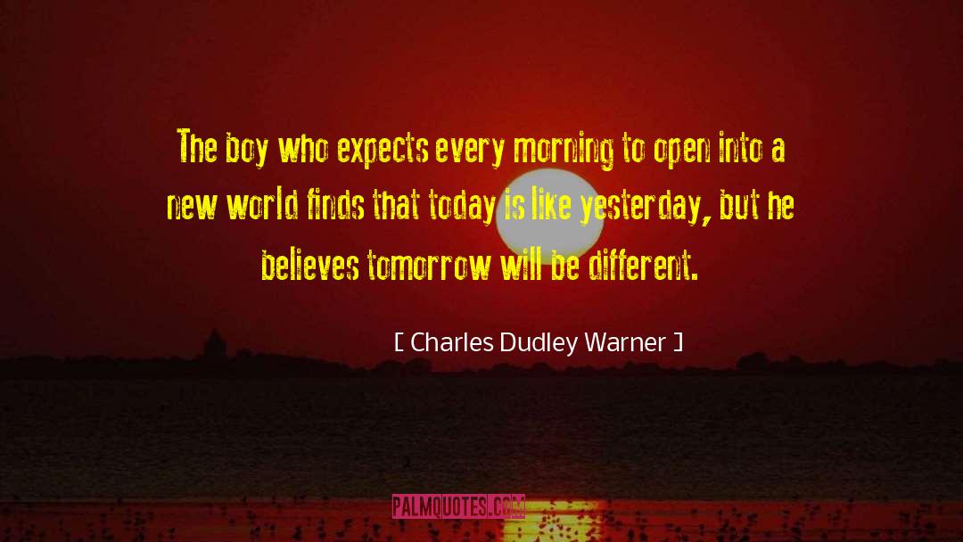 Believes You quotes by Charles Dudley Warner