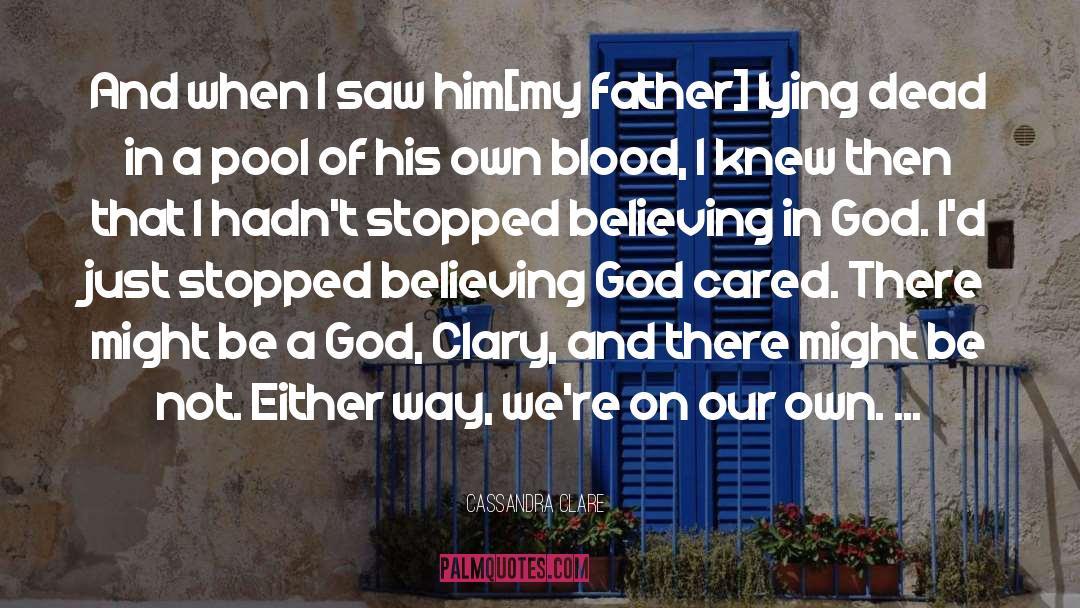 Believing God quotes by Cassandra Clare