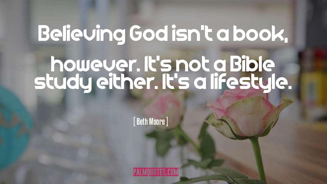 Believing God quotes by Beth Moore