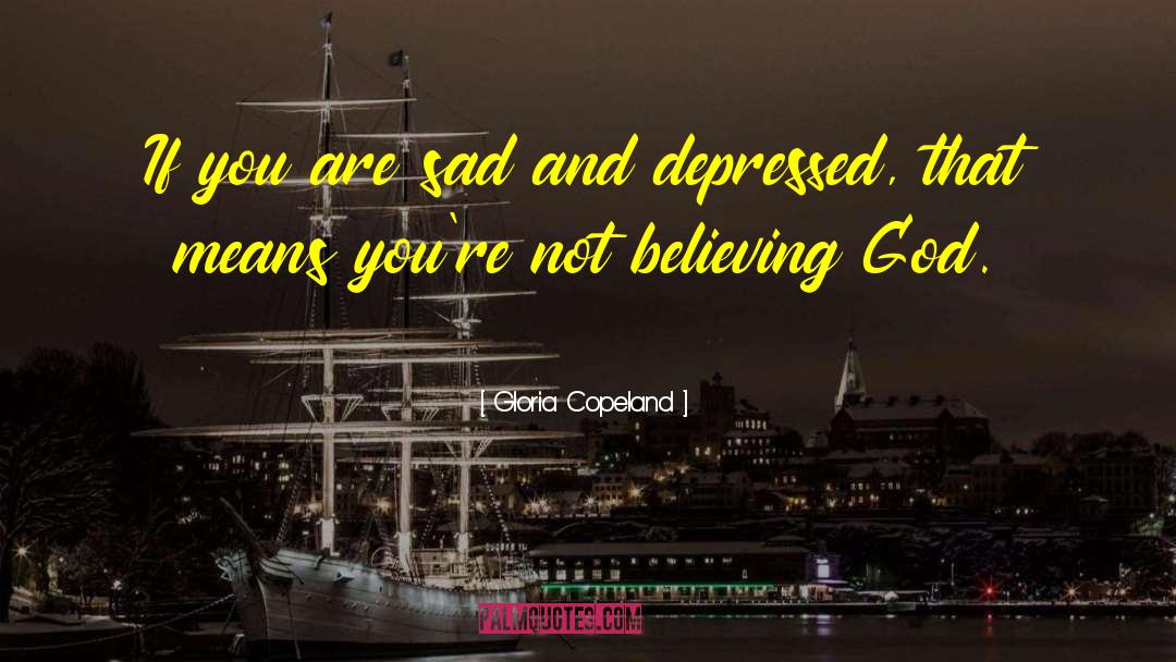 Believing God quotes by Gloria Copeland