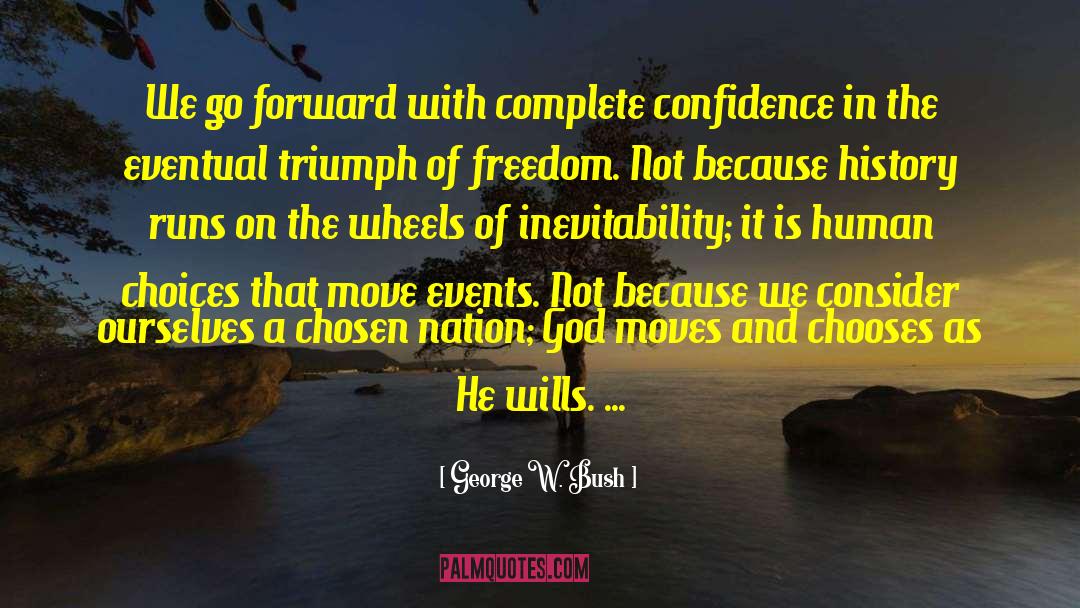 Believing God quotes by George W. Bush