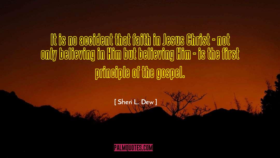 Believing Him quotes by Sheri L. Dew