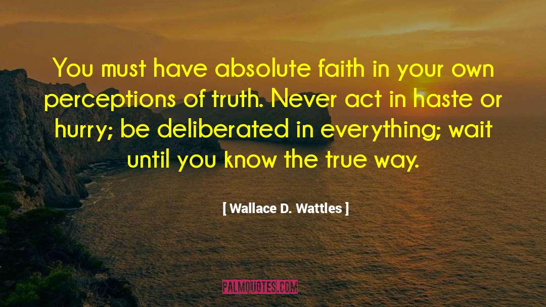 Believing In Faith quotes by Wallace D. Wattles