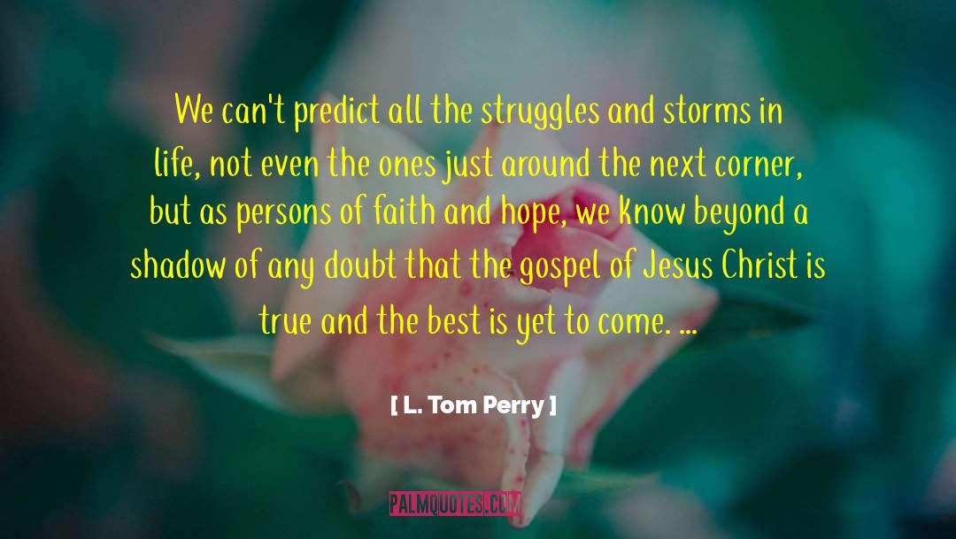 Believing In Faith quotes by L. Tom Perry