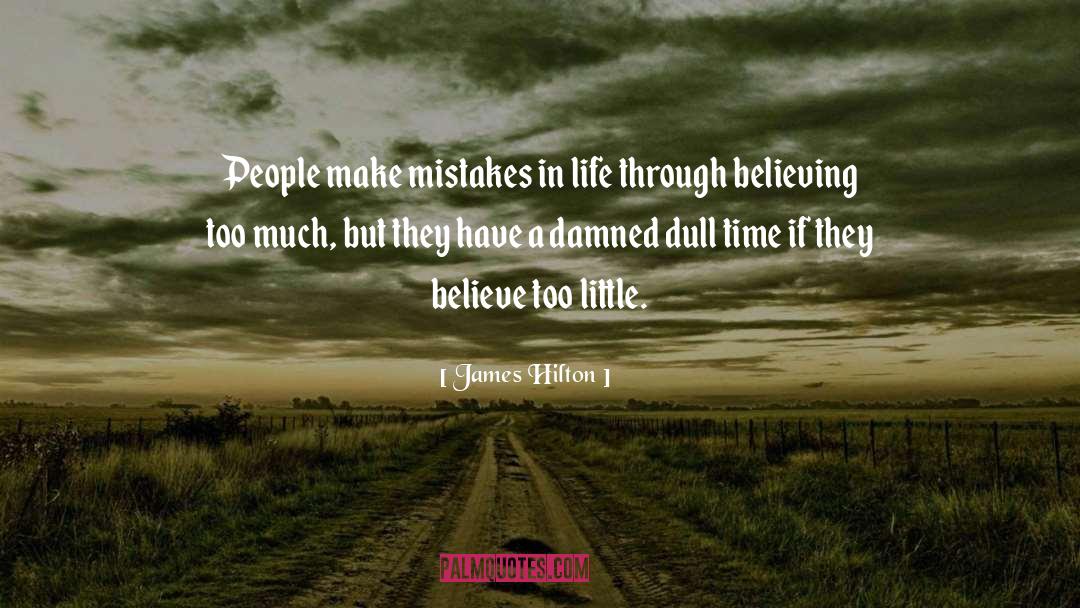 Believing In Faith quotes by James Hilton