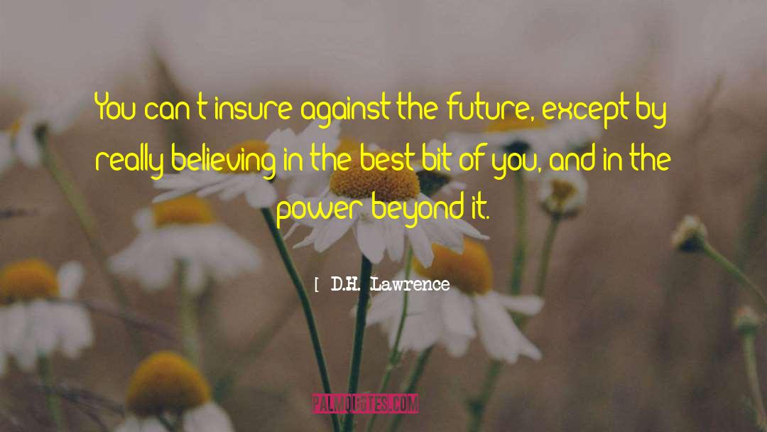 Believing In Faith quotes by D.H. Lawrence
