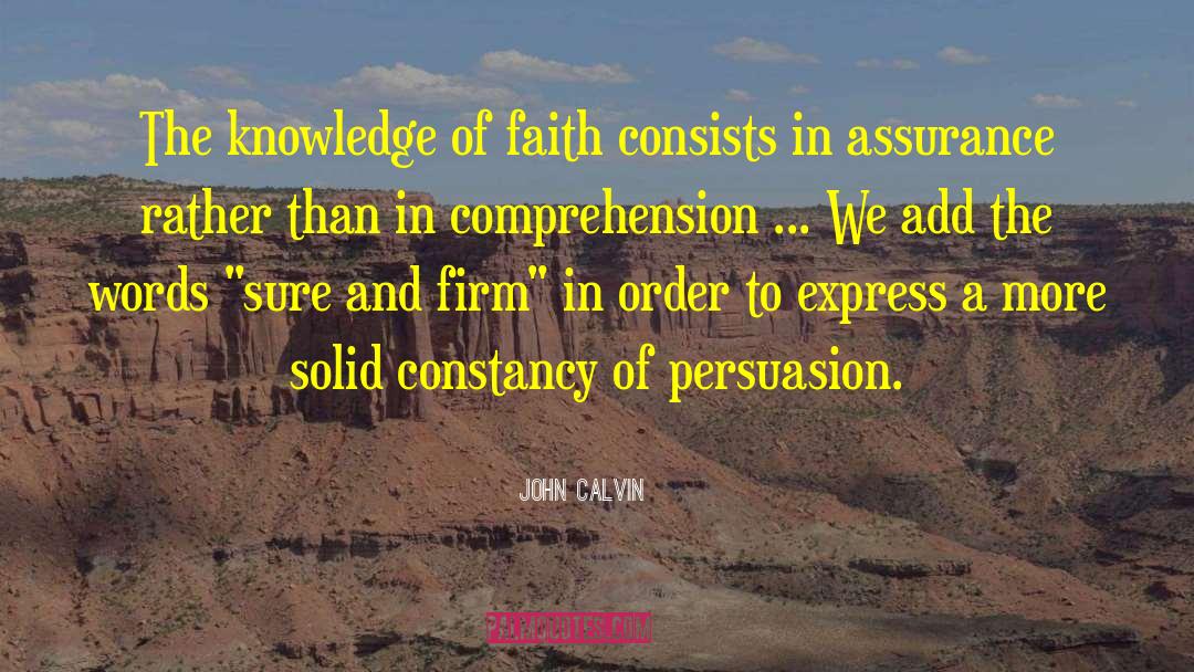 Believing In Faith quotes by John Calvin