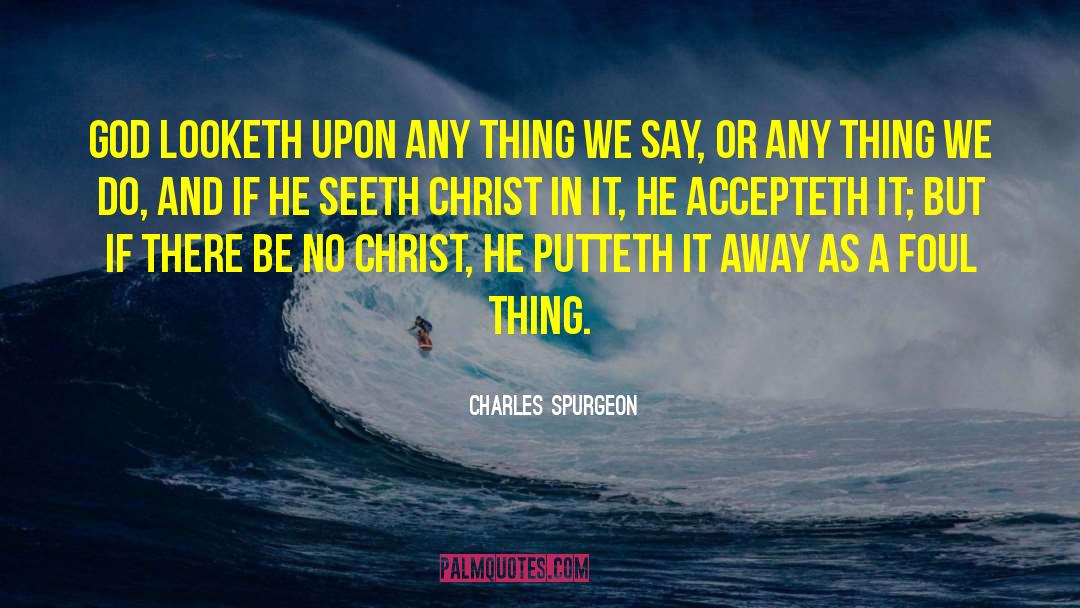 Believing In God quotes by Charles Spurgeon