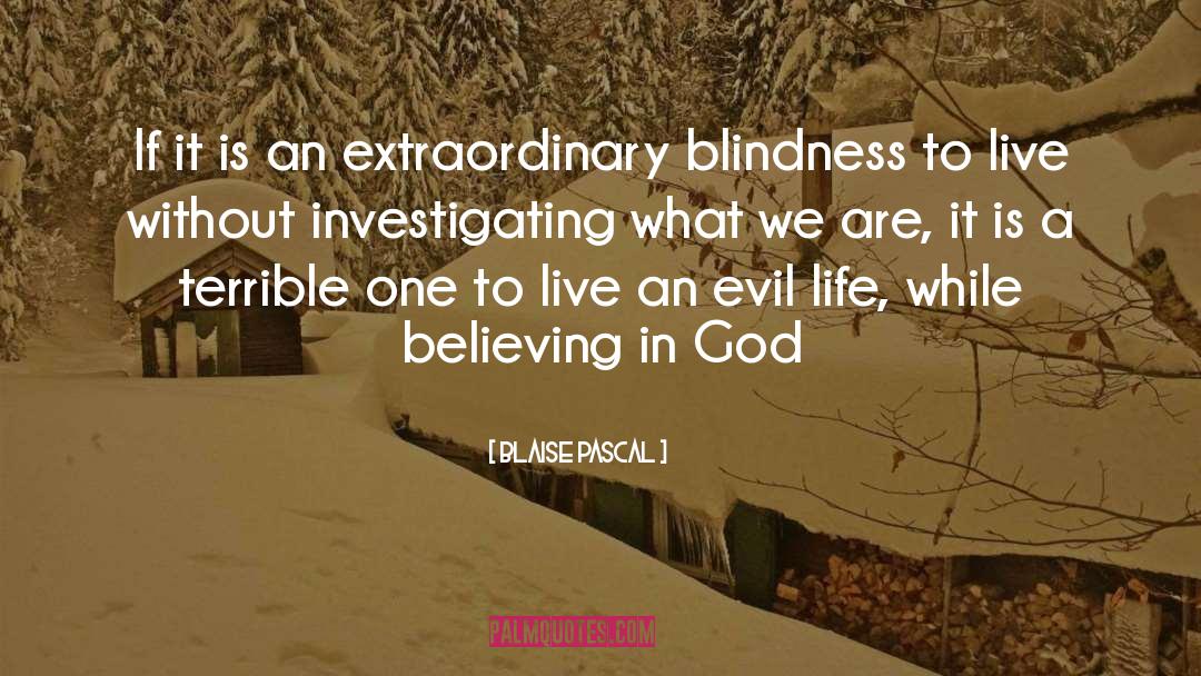 Believing In God quotes by Blaise Pascal