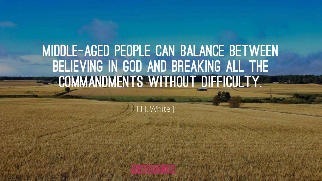 Believing In God quotes by T.H. White