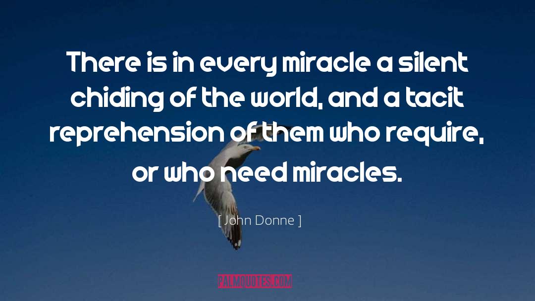 Believing In Miracles quotes by John Donne