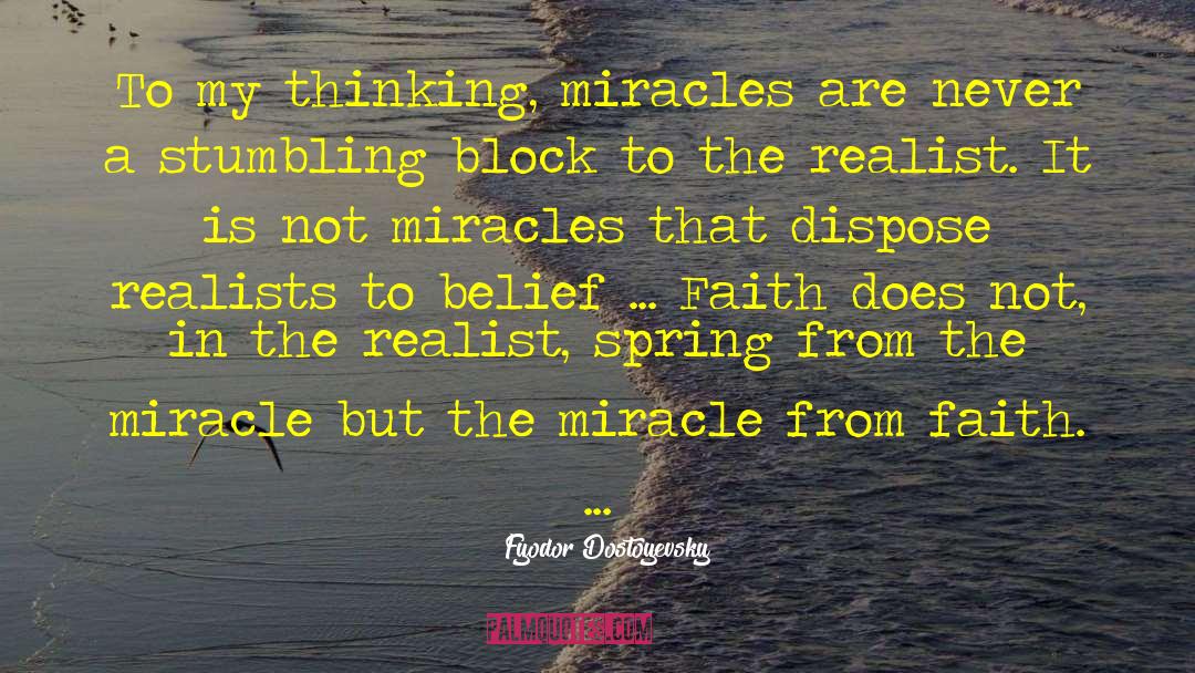 Believing In Miracles quotes by Fyodor Dostoyevsky