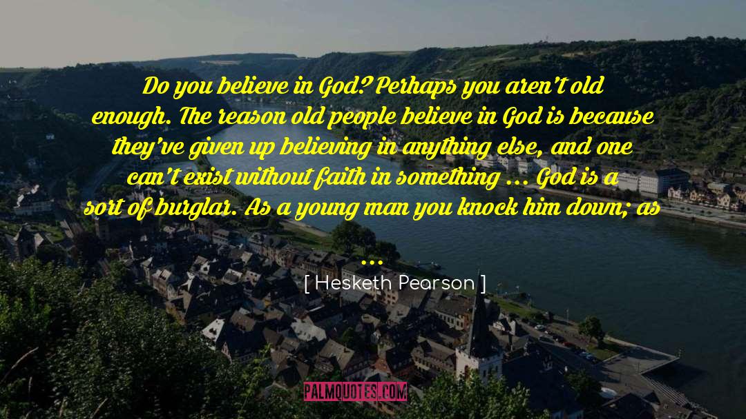 Believing In Nothing quotes by Hesketh Pearson