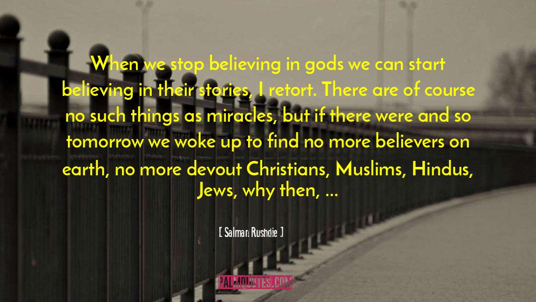 Believing In Nothing quotes by Salman Rushdie