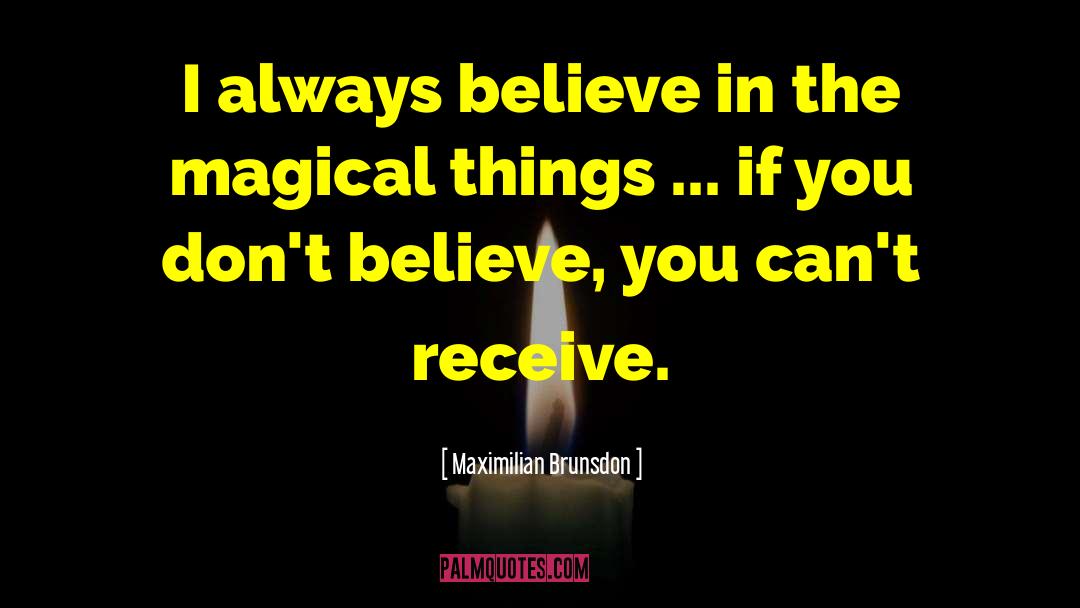 Believing In Others quotes by Maximilian Brunsdon