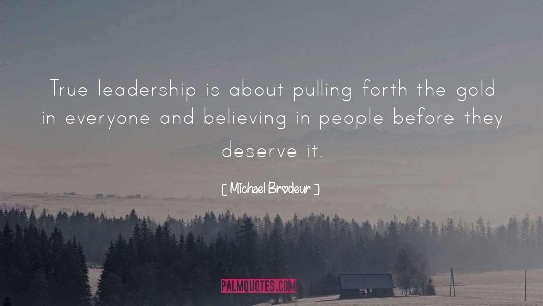 Believing In People quotes by Michael Brodeur