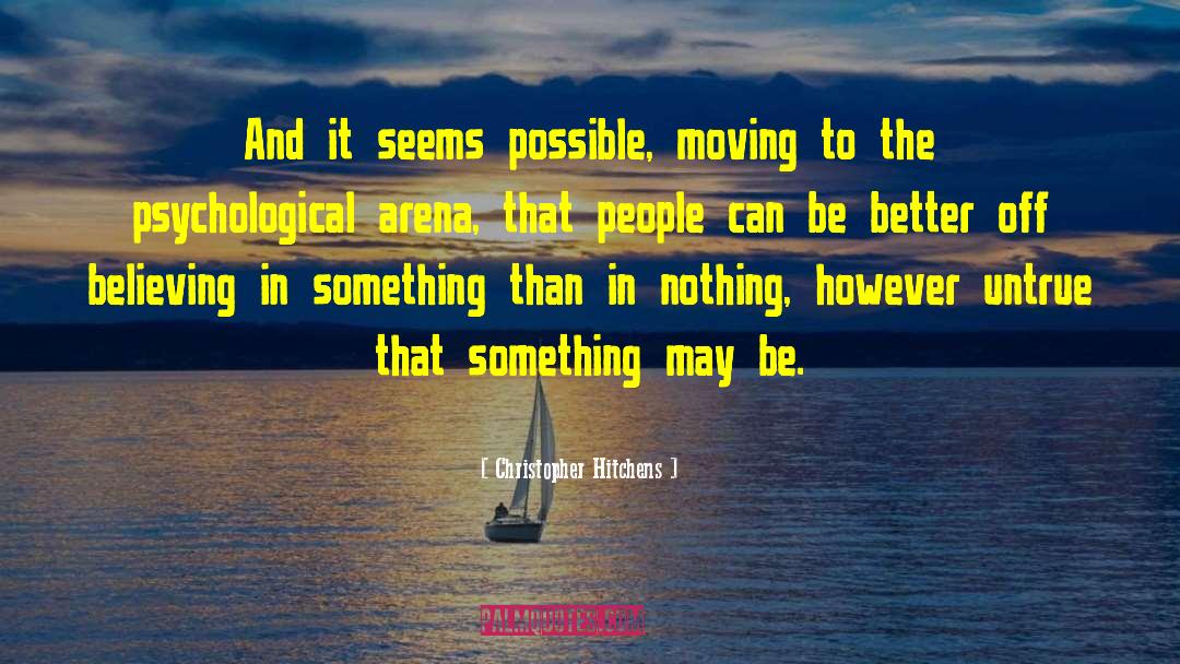 Believing In Something quotes by Christopher Hitchens