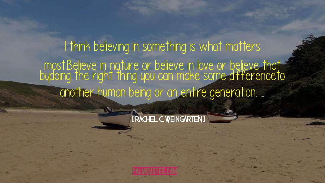 Believing In Something quotes by Rachel C. Weingarten