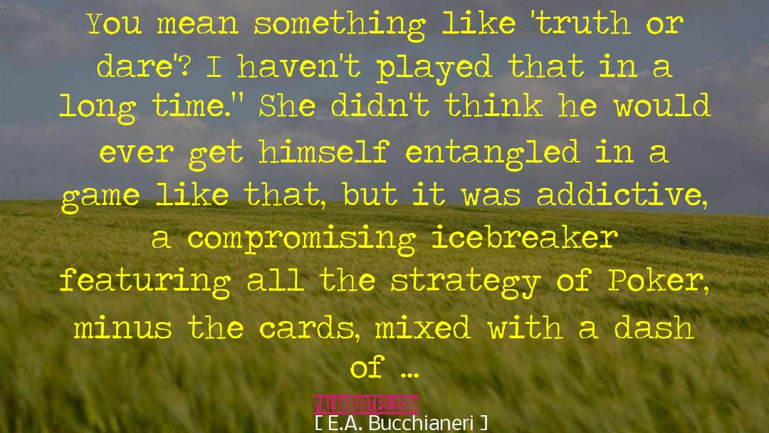 Believing In Something quotes by E.A. Bucchianeri