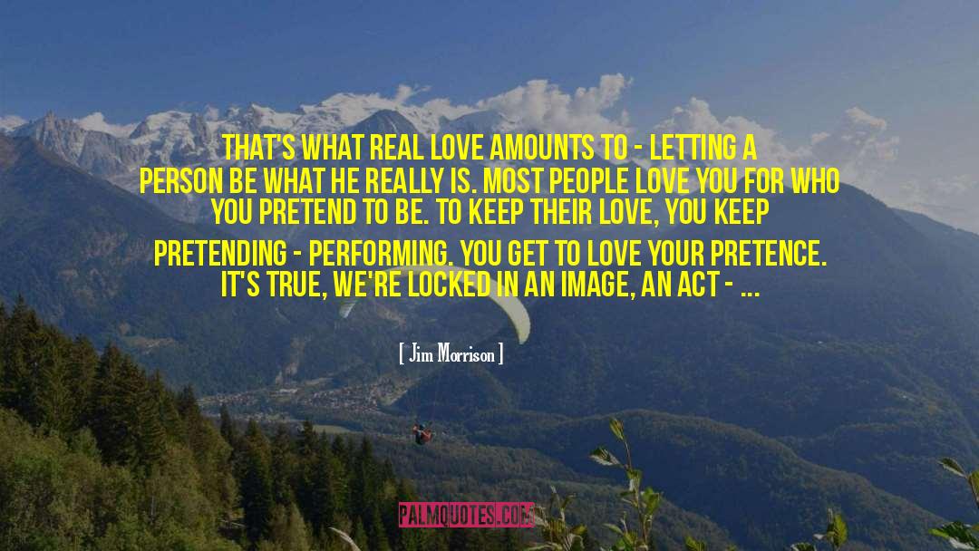 Believing In True Love quotes by Jim Morrison