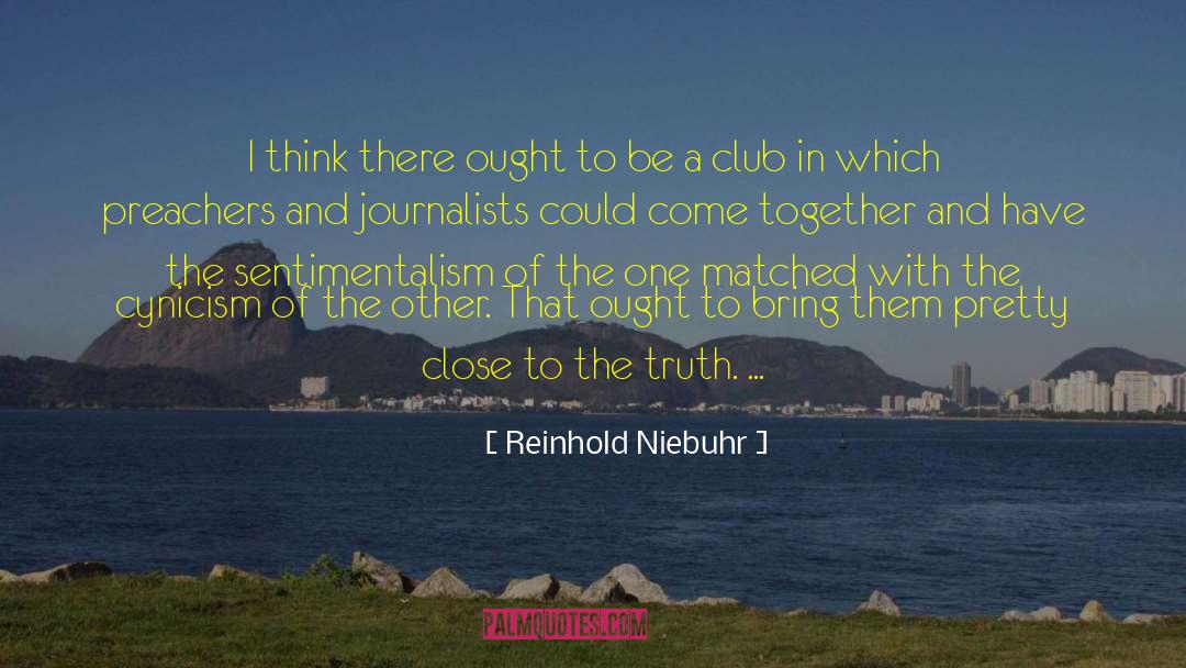 Believing In Truth quotes by Reinhold Niebuhr