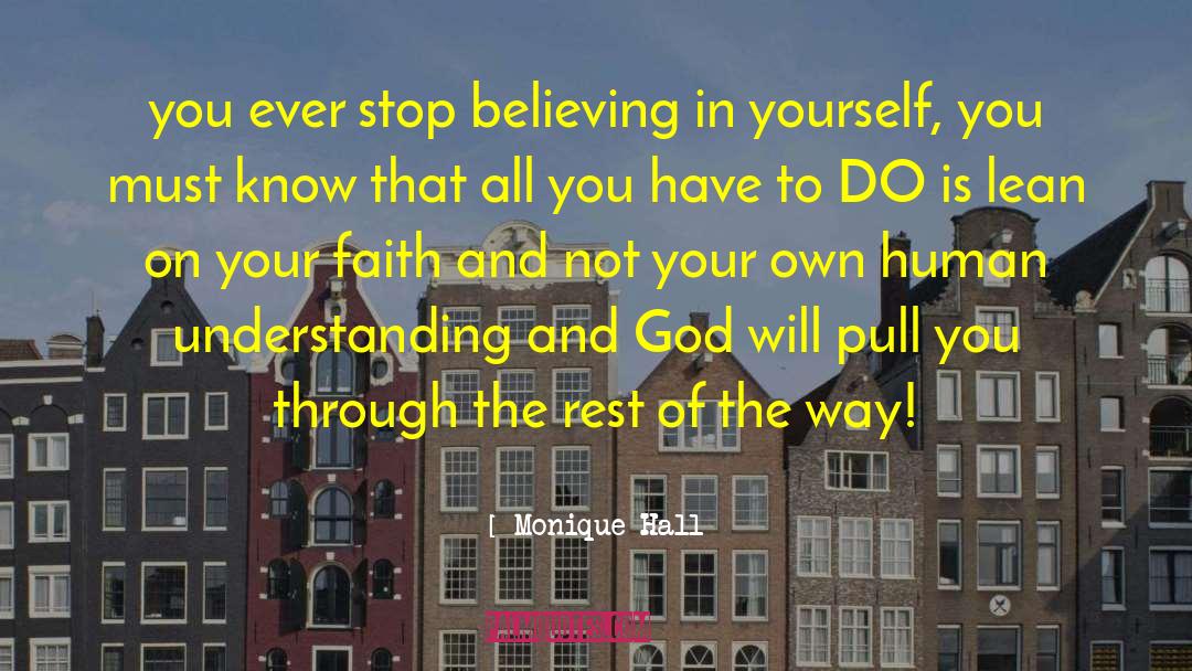 Believing In Yourself quotes by Monique Hall