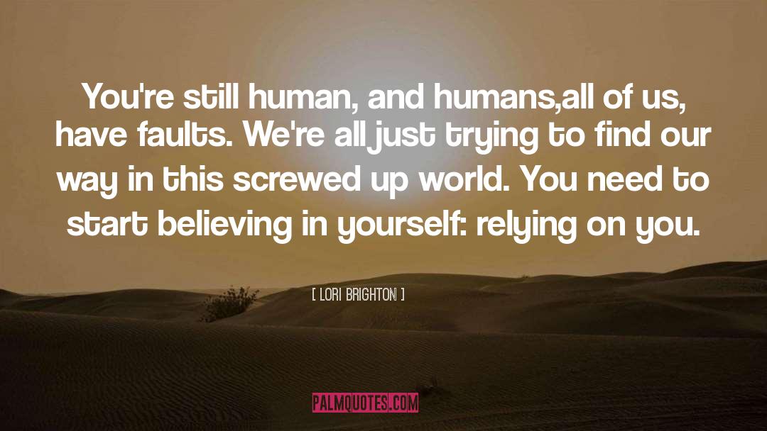 Believing In Yourself quotes by Lori Brighton