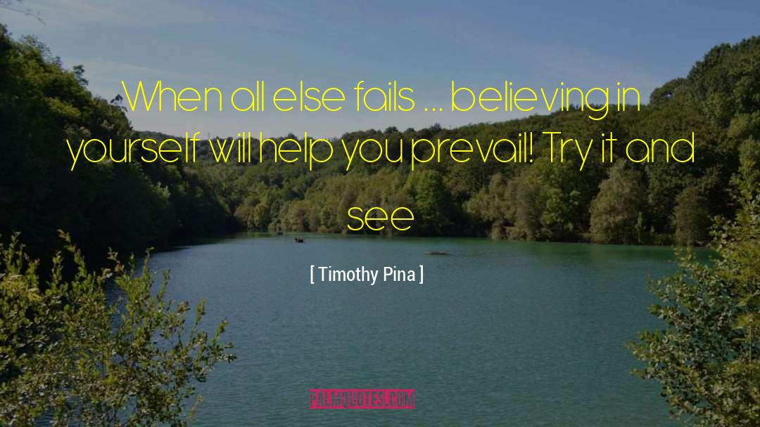 Believing In Yourself quotes by Timothy Pina