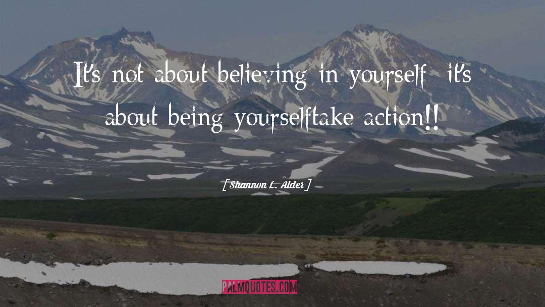 Believing In Yourself quotes by Shannon L. Alder