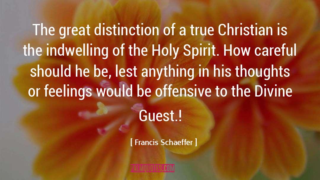 Believing Thoughts quotes by Francis Schaeffer