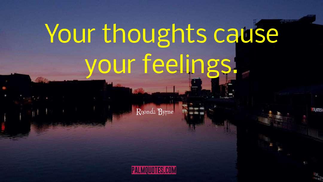 Believing Thoughts quotes by Rhonda Byrne