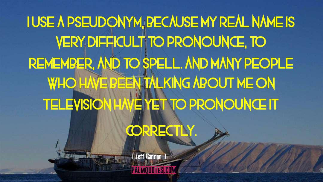Belisle Pronounce quotes by Jeff Gannon